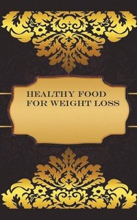 bokomslag Healthy Food for Weight Loss