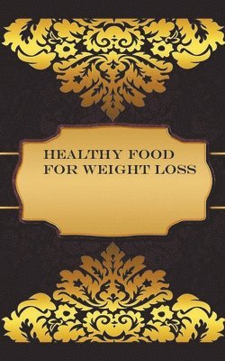 bokomslag Healthy Food for Weight Loss