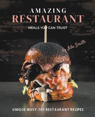 Amazing Restaurant Meals You Can Trust
