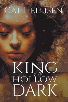 Cat Hellisen - King of the Hollow Dark, Häftad