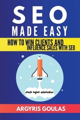 Argyris Goulas - SEO Made Easy, Häftad
