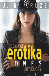 bokomslag The Saga of Erotika Jones Anthology