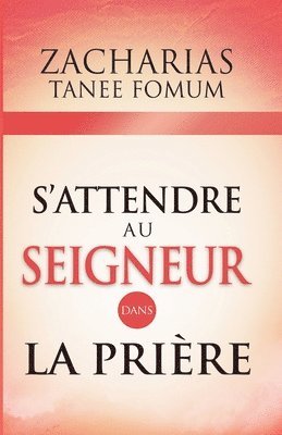 bokomslag S'attendre au Seigneur Dans la Prière