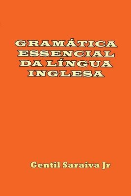 Gentil Saraiva Junior - Gramática Essencial Da Língua Inglesa, Häftad