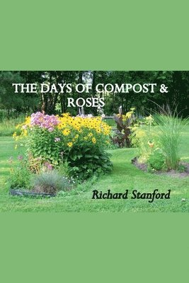 bokomslag Days of Compost and Roses