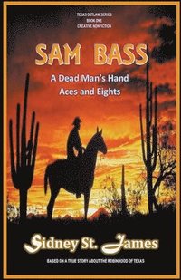 bokomslag Sam Bass - A Dead Man's Hand, Aces and Eights