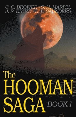 C C Brower, J R Kruze, R L Saunders, C. C. Brower, J. R. Kruze, R. L. Saunders - Hooman Saga, Häftad
