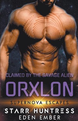 Claimed by the Savage Alien Orxlon 1