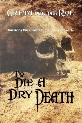 To Die a Dry Death 1