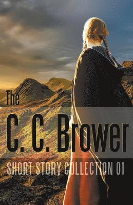 C C Brower, C. C. Brower - C. C. Brower Short Story Collection 01, Häftad