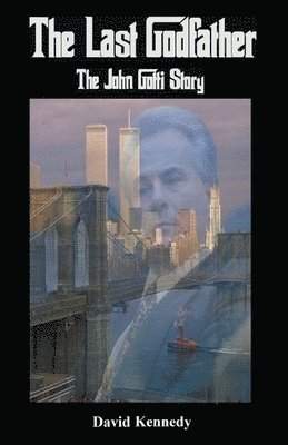 The Last Godfather The John Gotti Story 1