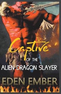 bokomslag Captive of the Alien Dragon Slayer