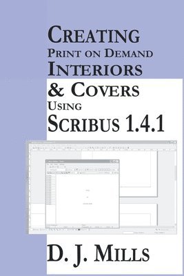 Creating Print On Demand Interiors & Covers Using Scribus 1.4.1 1