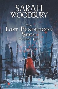 bokomslag The Last Pendragon Saga Volume 2