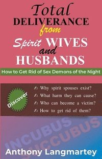 bokomslag Total Deliverance from Spirit Wives and Husbands