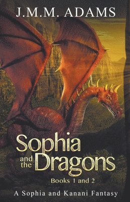 Jmm Adams - Sophia and the Dragons, Häftad