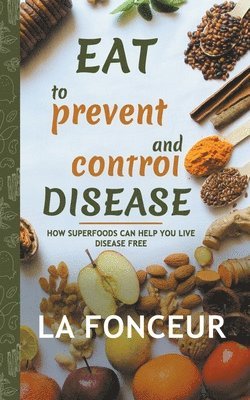 La Fonceur - Eat to Prevent and Control Disease, Häftad