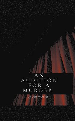 Lee Mueller - Audition For A Murder, Häftad