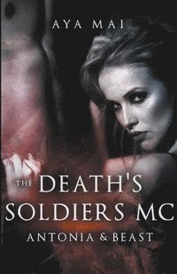 bokomslag Death's Soldiers MC - Antonia & Beast