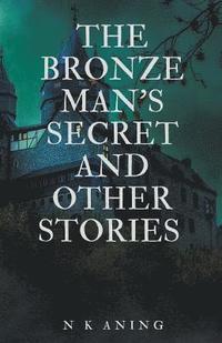 bokomslag The Bronze Man's Secret and Other Stories