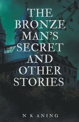 The Bronze Man's Secret and Other Stories 1