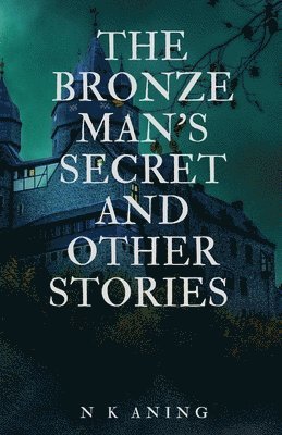 Bronze Man's Secret and Other Stories