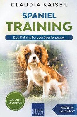 Claudia Kaiser - Spaniel Training - Dog Training for your Spaniel puppy, Häftad