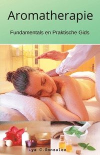 bokomslag Aromatherapie Fundamentals en Praktische Gids