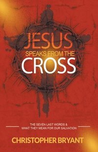 bokomslag Jesus Speaks From the Cross