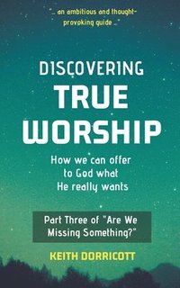 bokomslag Discovering True Worship