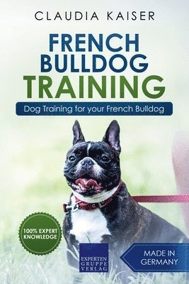 Claudia Kaiser - French Bulldog Training, Häftad