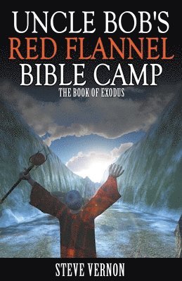 bokomslag Uncle Bob's Red Flannel Bible Camp - The Book of Exodus