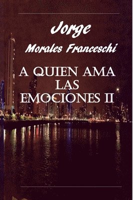 A Quien Ama Las Emociones II 1