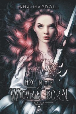 Ana Mardoll - No Man of Woman Born, Häftad