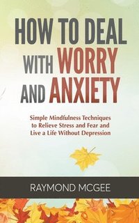 bokomslag How to Deal with Worry and Anxiety