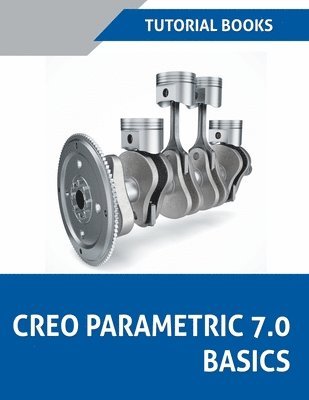 bokomslag Creo Parametric 7.0 Basics