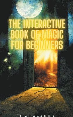 C Z Lazarus, C. Z. Lazarus, C.Z. Lazarus - Interactive Book of Magic for Beginners, Häftad