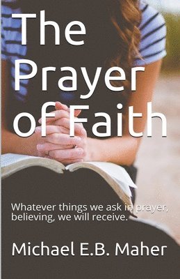 The Prayer of Faith 1