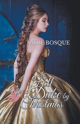 To Fall for a Duke by Christmas