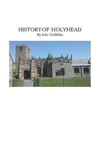 bokomslag History of Holyhead