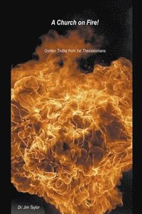 bokomslag Church on Fire - Golden Truths from 1st Thessalonians