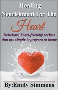 bokomslag Healing Nourishment for The Heart