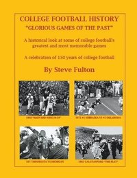 bokomslag College Football History &quot;Glorious Games of the Past&quot;