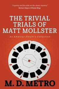 bokomslag The Trivial Trials of Matt Mollster