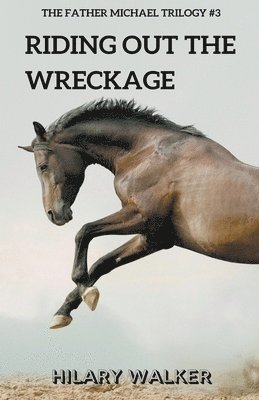 Hilary Walker - Riding Out the Wreckage, Häftad