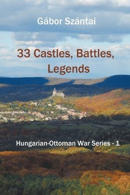 bokomslag 33 Castles, Battles, Legends