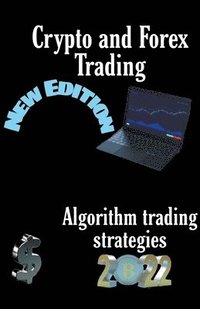 bokomslag Crypto and Forex Trading - Algorithm Trading Strategies