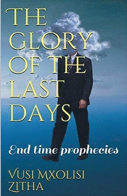 The Glory of the Last Days 1