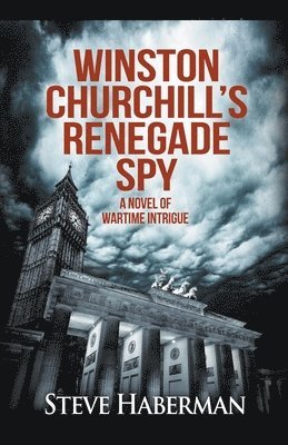 Steve Haberman - Winston Churchill's Renegade Spy, Häftad