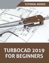 bokomslag TurboCAD 2019 For Beginners